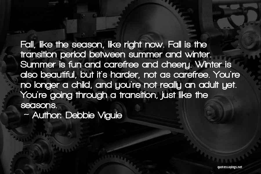Summer And Fall Quotes By Debbie Viguie