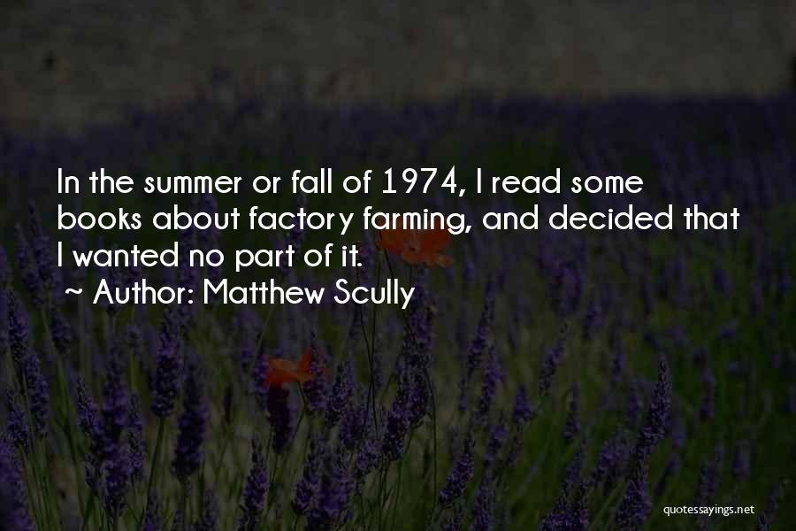 Summer And Fall Quotes By Matthew Scully