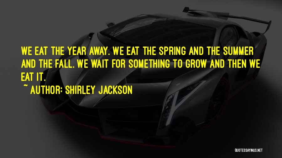 Summer And Fall Quotes By Shirley Jackson