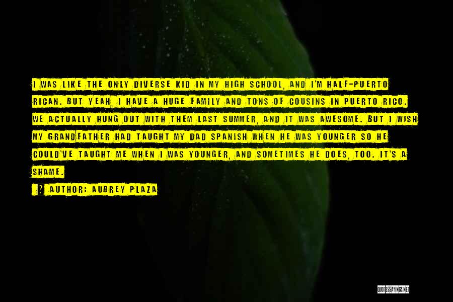 Summer And Family Quotes By Aubrey Plaza Summer And Family Quotes By Aubrey Plaza