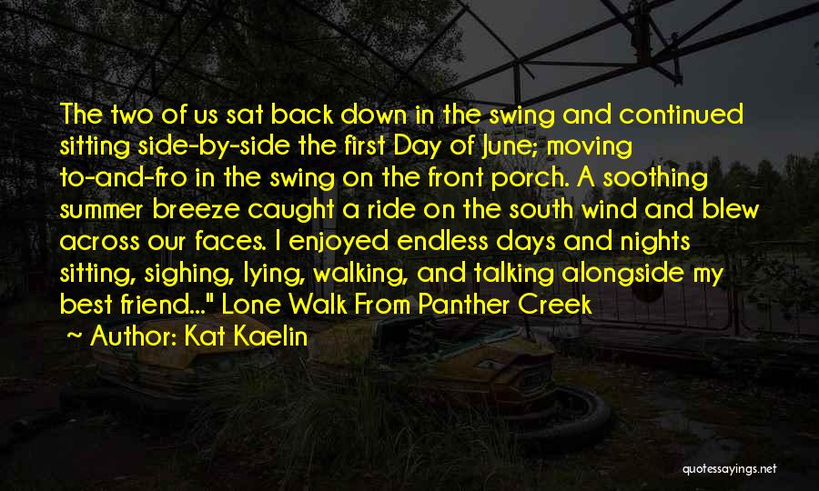 Summer And Family Quotes By Kat Kaelin Summer And Family Quotes By Kat Kaelin