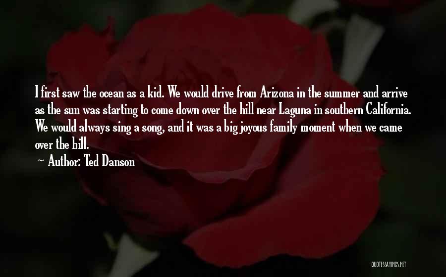 Summer And Family Quotes By Ted Danson