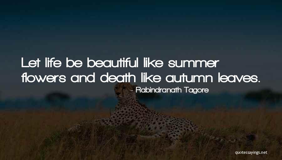 Summer And Flowers Quotes By Rabindranath Tagore Summer And Flowers Quotes By Rabindranath Tagore