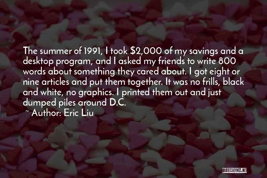 Summer And Friends Quotes By Eric Liu Summer And Friends Quotes By Eric Liu