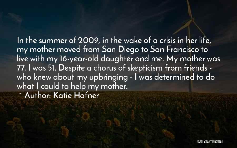 Summer And Friends Quotes By Katie Hafner Summer And Friends Quotes By Katie Hafner