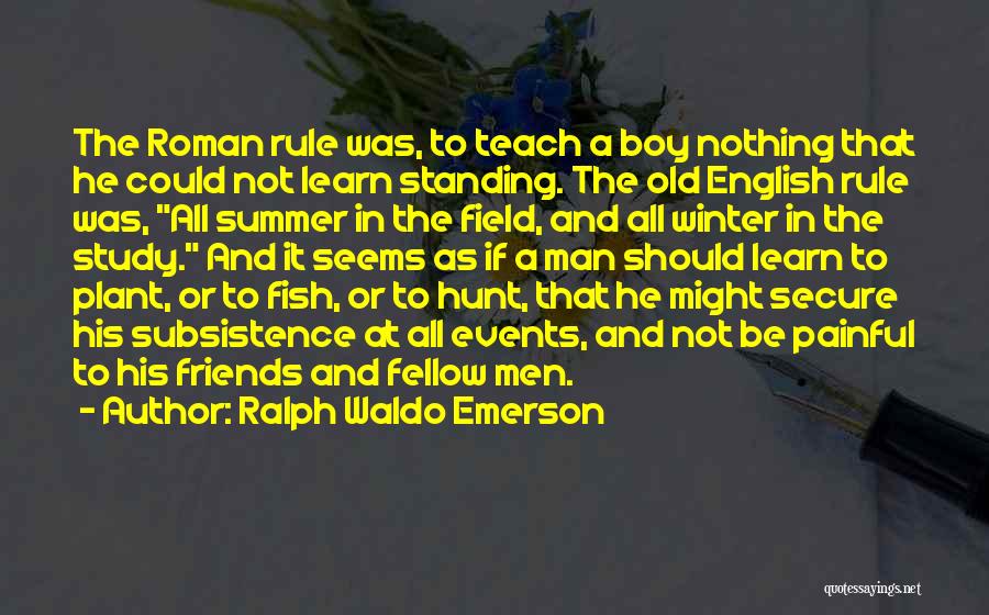 Summer And Friends Quotes By Ralph Waldo Emerson