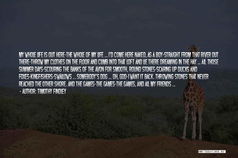 Summer And Friends Quotes By Timothy Findley Summer And Friends Quotes By Timothy Findley