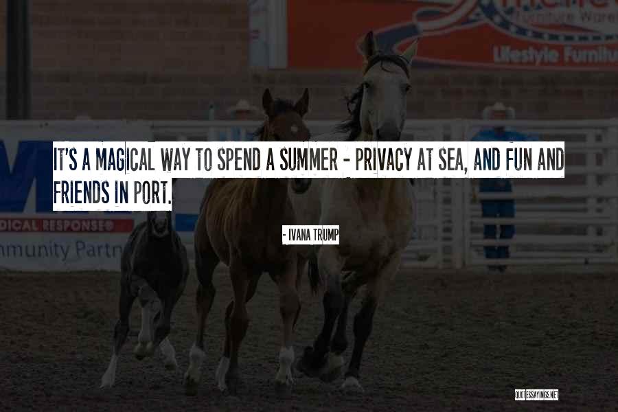 Summer And Fun Quotes By Ivana Trump