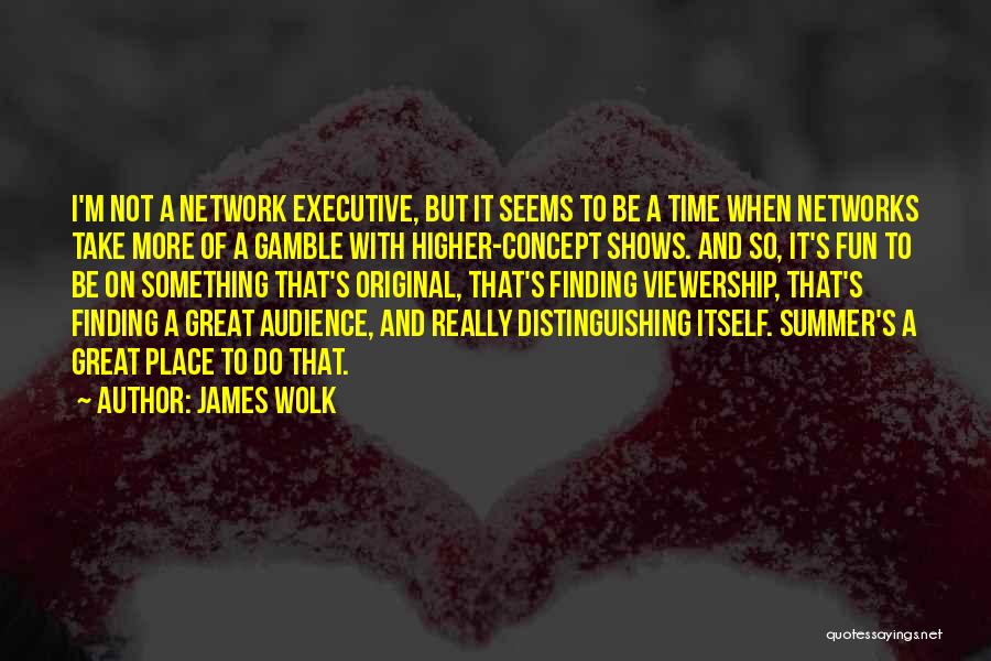 Summer And Fun Quotes By James Wolk