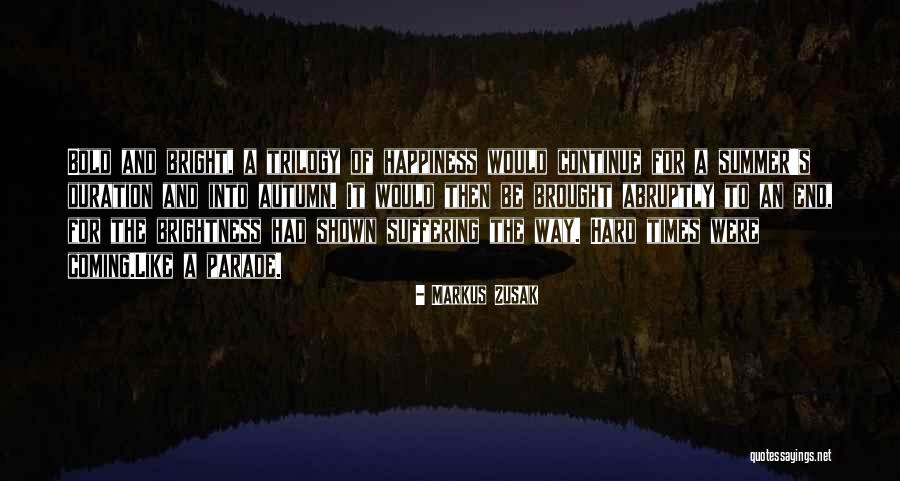 Summer And Happiness Quotes By Markus Zusak Summer And Happiness Quotes By Markus Zusak