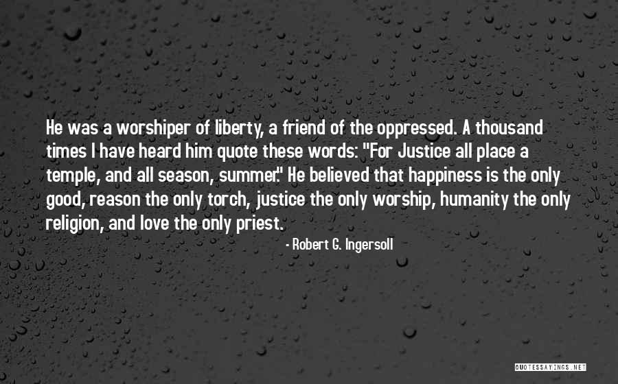 Summer And Happiness Quotes By Robert G. Ingersoll