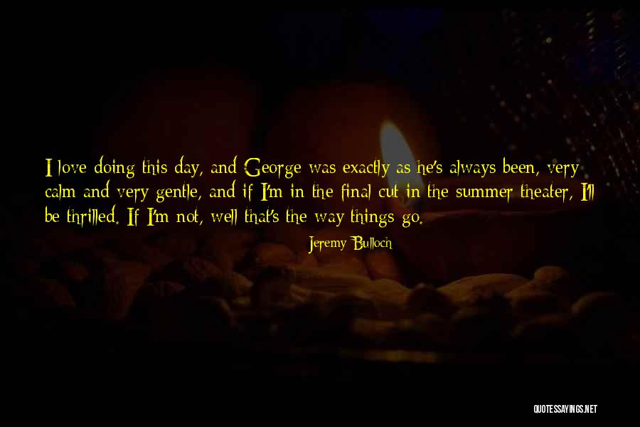 Summer And Love Quotes By Jeremy Bulloch Summer And Love Quotes By Jeremy Bulloch