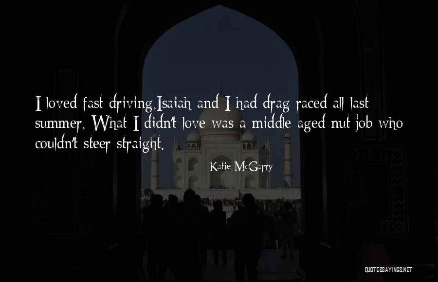 Summer And Love Quotes By Katie McGarry Summer And Love Quotes By Katie McGarry