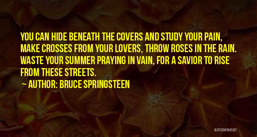 Summer And Rain Quotes By Bruce Springsteen