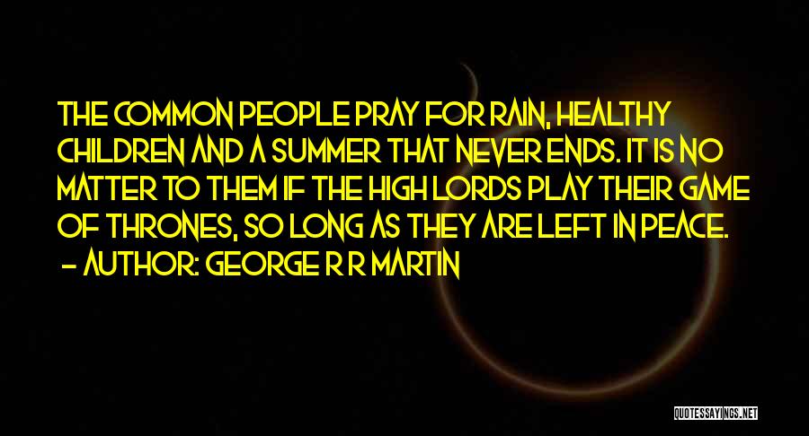 Summer And Rain Quotes By George R R Martin