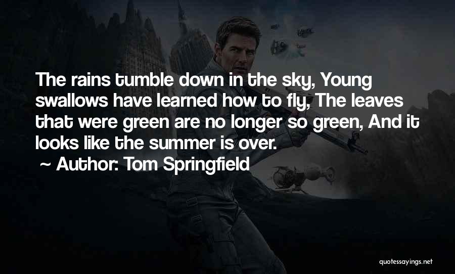 Summer And Rain Quotes By Tom Springfield