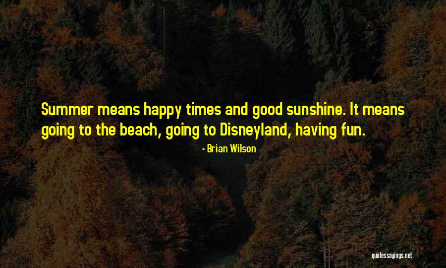 Summer And Sunshine Quotes By Brian Wilson