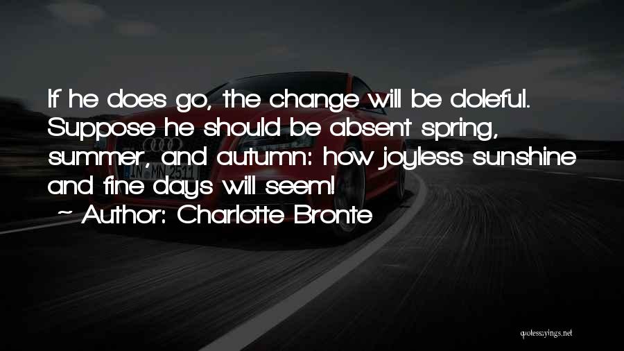 Summer And Sunshine Quotes By Charlotte Bronte
