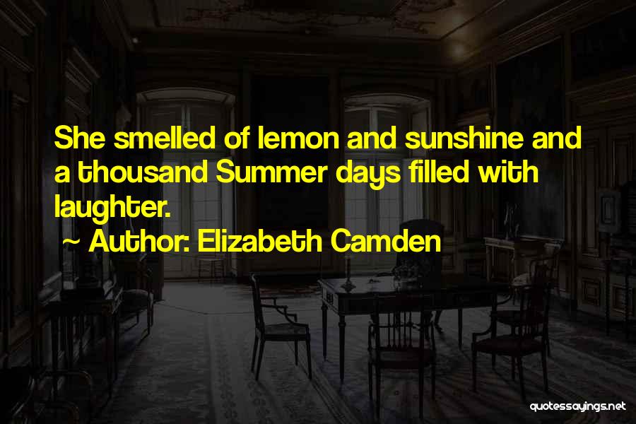 Summer And Sunshine Quotes By Elizabeth Camden