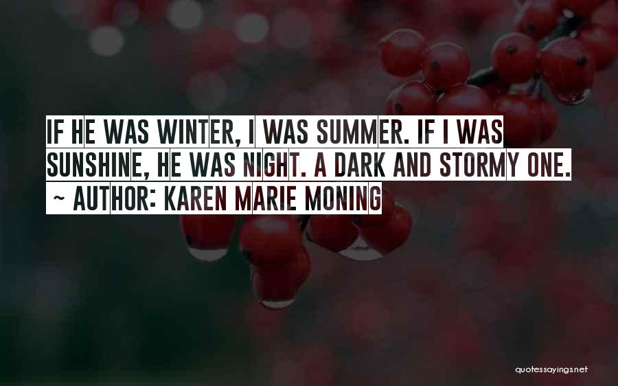 Summer And Sunshine Quotes By Karen Marie Moning