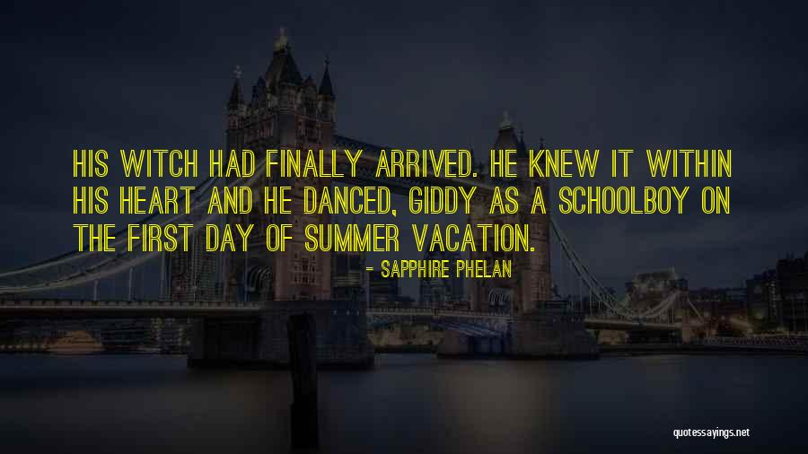 Summer Arrived Quotes By Sapphire Phelan