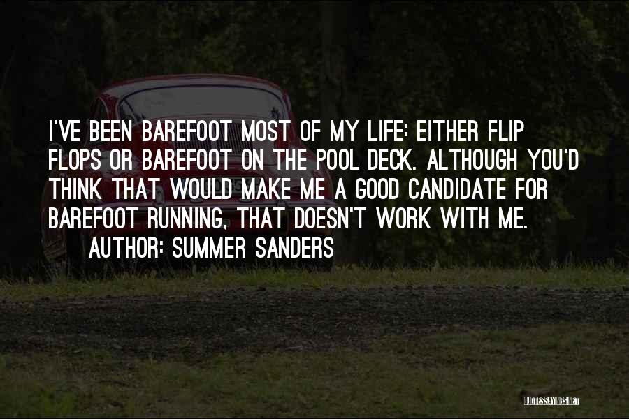 Summer Barefoot Quotes By Summer Sanders