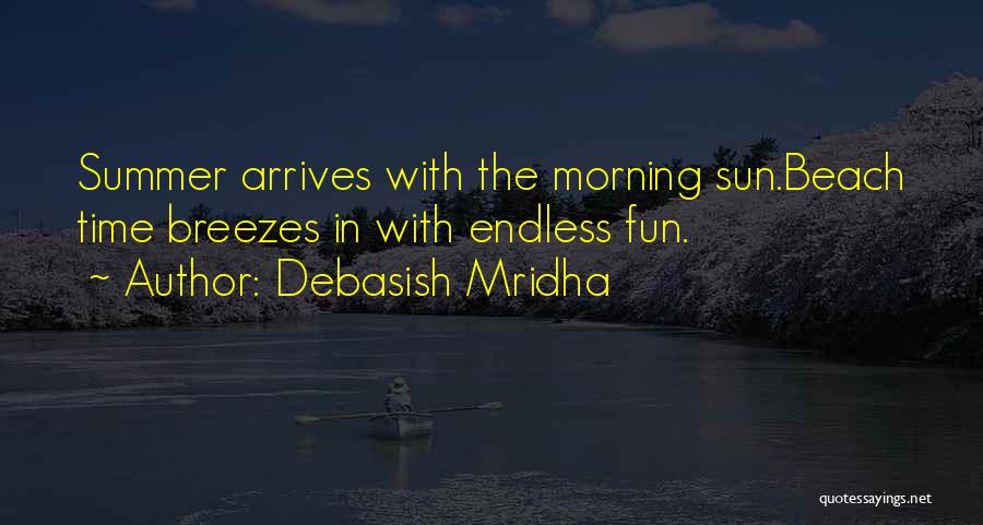 Summer Beach Quotes By Debasish Mridha