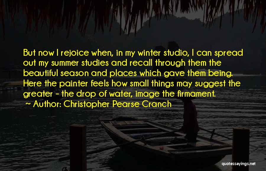 Summer Being Here Quotes By Christopher Pearse Cranch