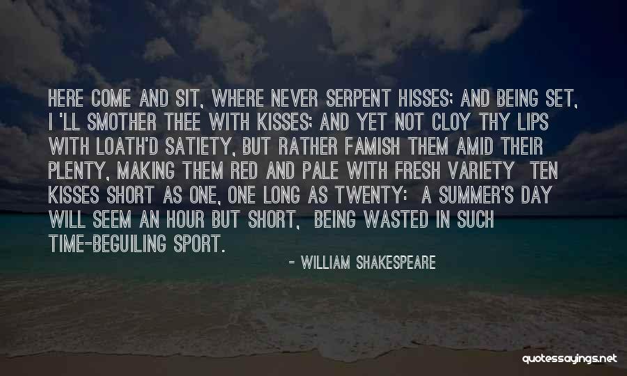 Summer Being Here Quotes By William Shakespeare Summer Being Here Quotes By William Shakespeare