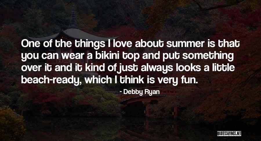 Summer Bikini Quotes By Debby Ryan Summer Bikini Quotes By Debby Ryan