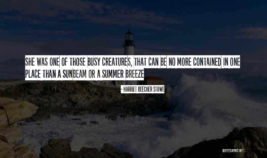Summer Breeze Quotes By Harriet Beecher Stowe Summer Breeze Quotes By Harriet Beecher Stowe