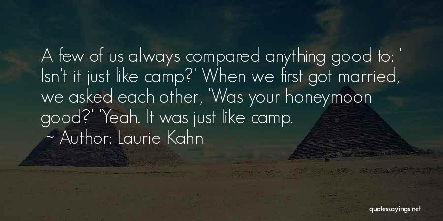 Summer Camp Friends Quotes By Laurie Kahn