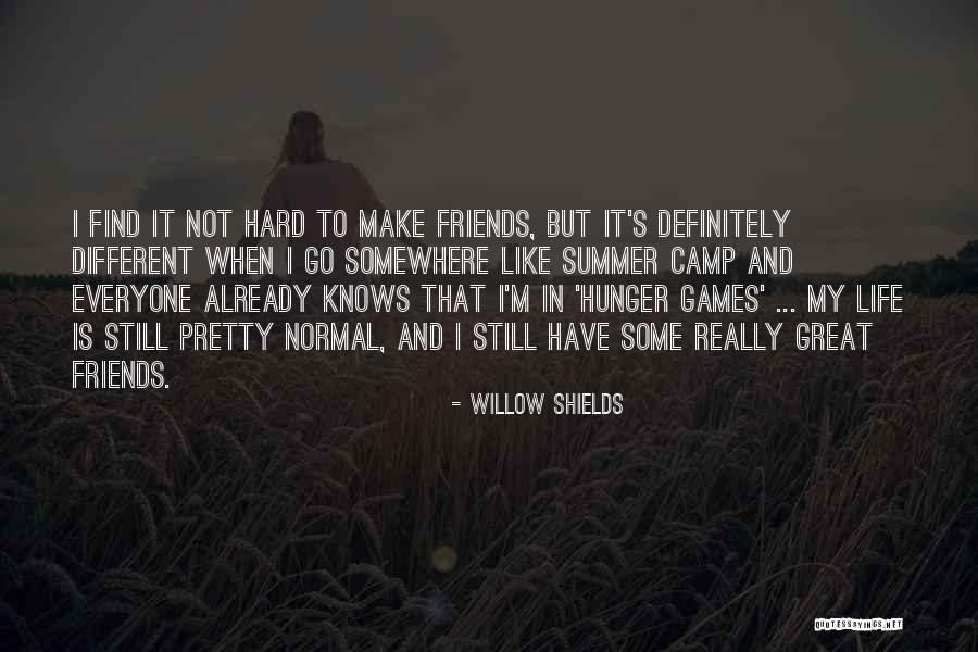 Summer Camp Friends Quotes By Willow Shields