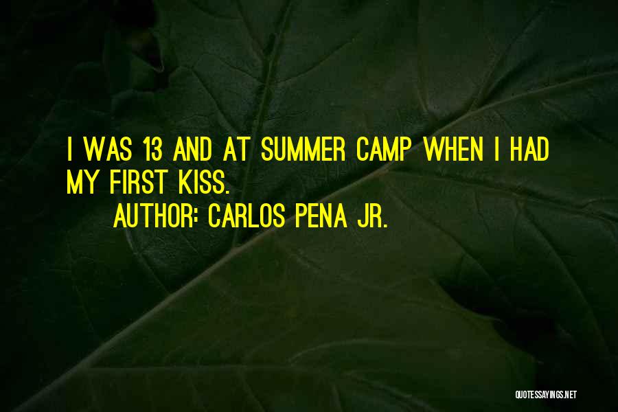 Summer Camp Quotes By Carlos Pena Jr.