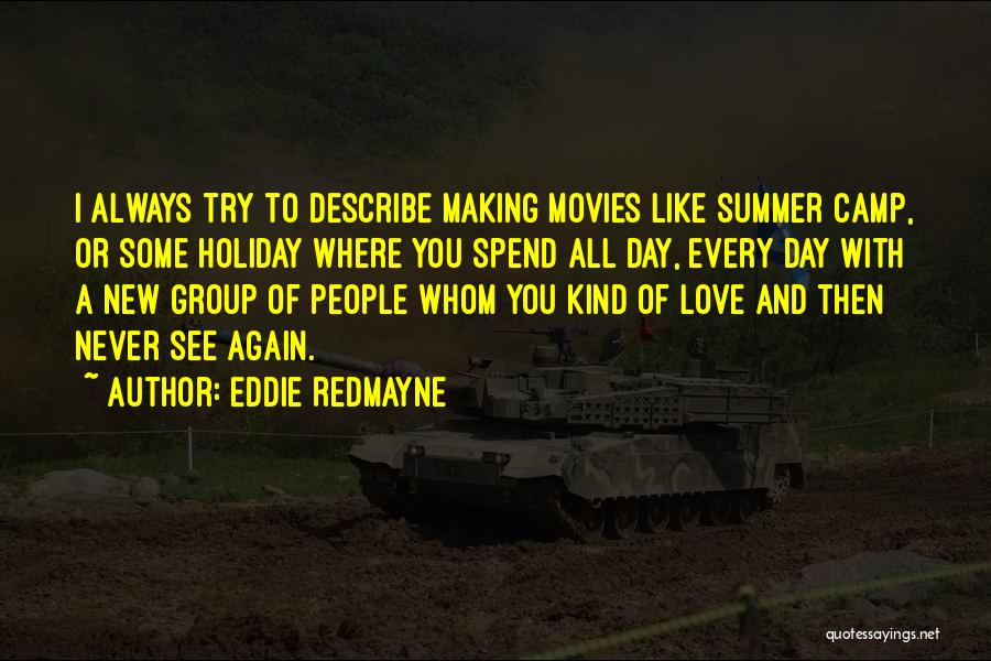 Summer Camp Quotes By Eddie Redmayne