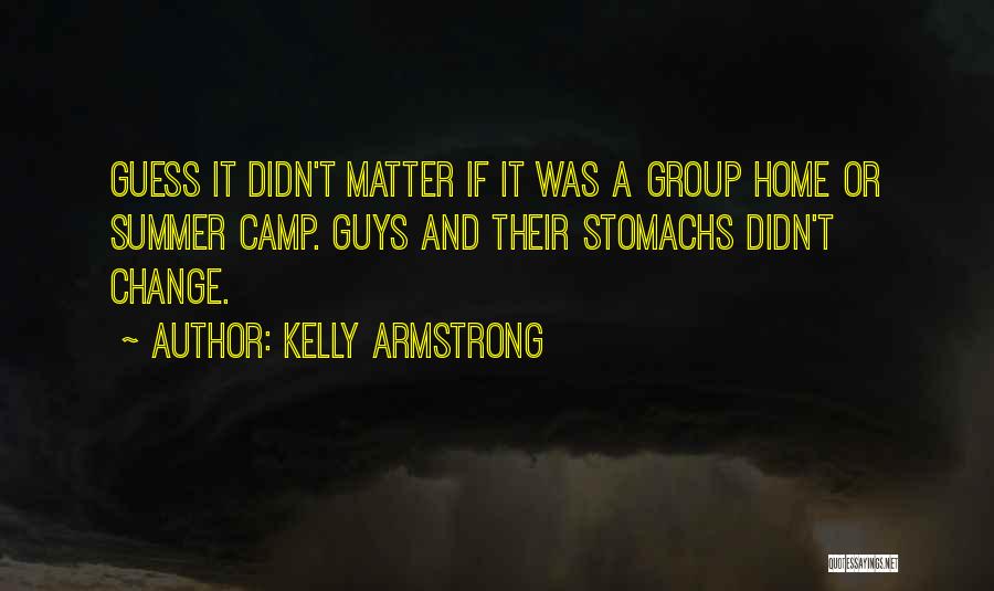 Summer Camp Quotes By Kelly Armstrong