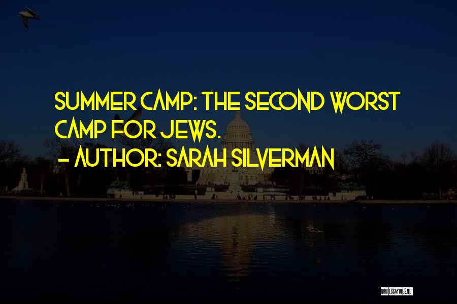 Summer Camp Quotes By Sarah Silverman