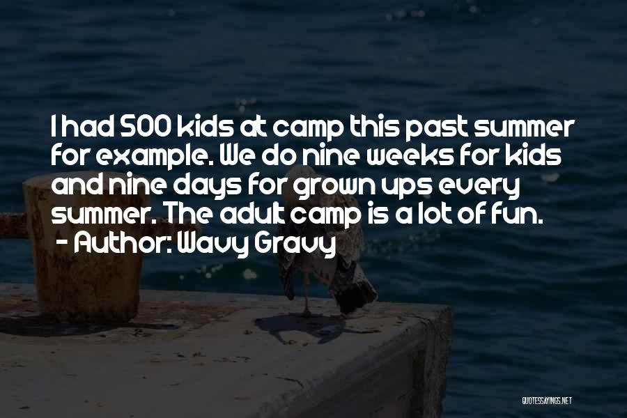 Summer Camp Quotes By Wavy Gravy