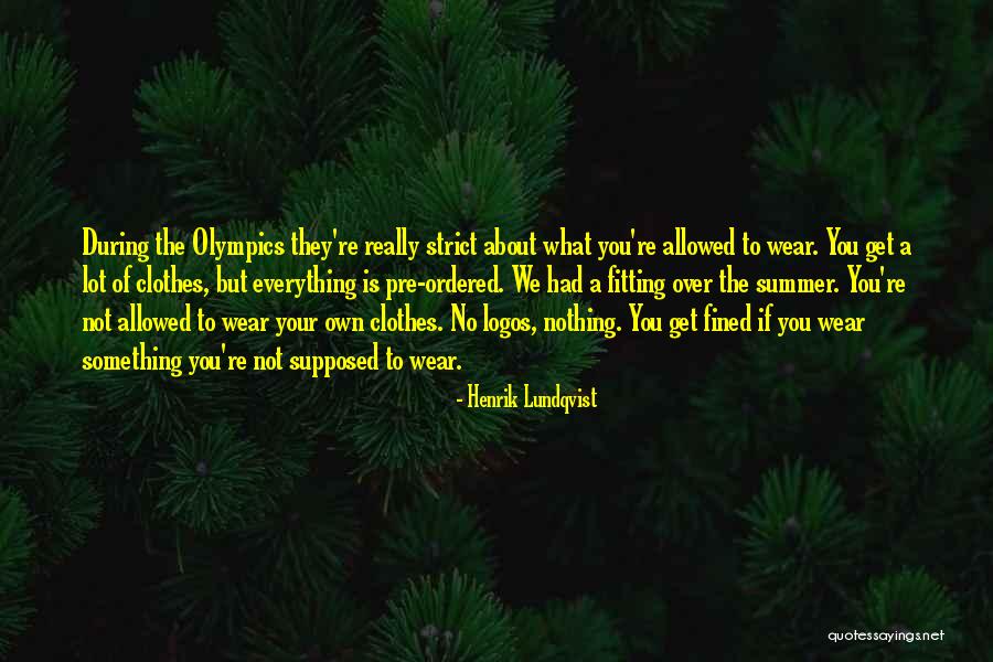 Summer Clothes Quotes By Henrik Lundqvist Summer Clothes Quotes By Henrik Lundqvist