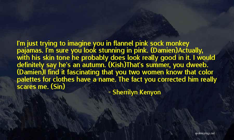 Summer Clothes Quotes By Sherrilyn Kenyon Summer Clothes Quotes By Sherrilyn Kenyon