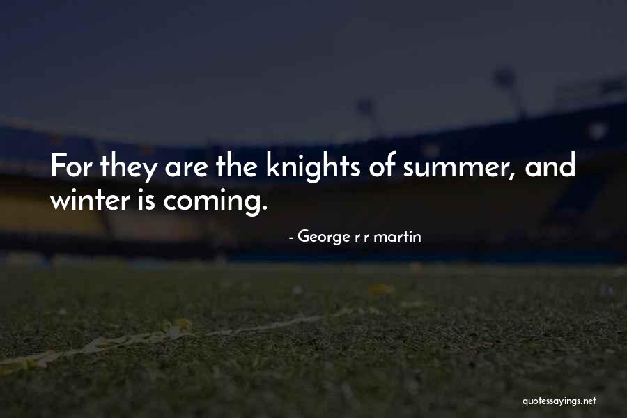 Summer Coming Quotes By George R R Martin