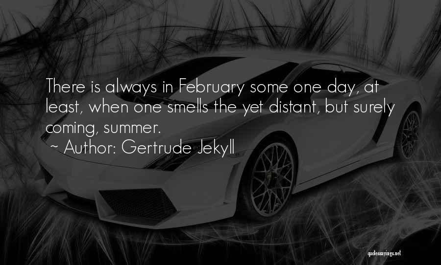 Summer Coming Soon Quotes By Gertrude Jekyll