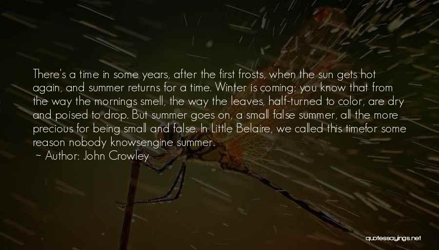 Summer Coming Soon Quotes By John Crowley
