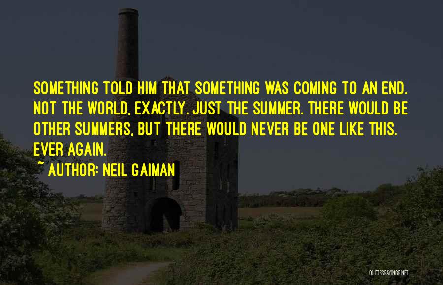 Summer Coming Soon Quotes By Neil Gaiman