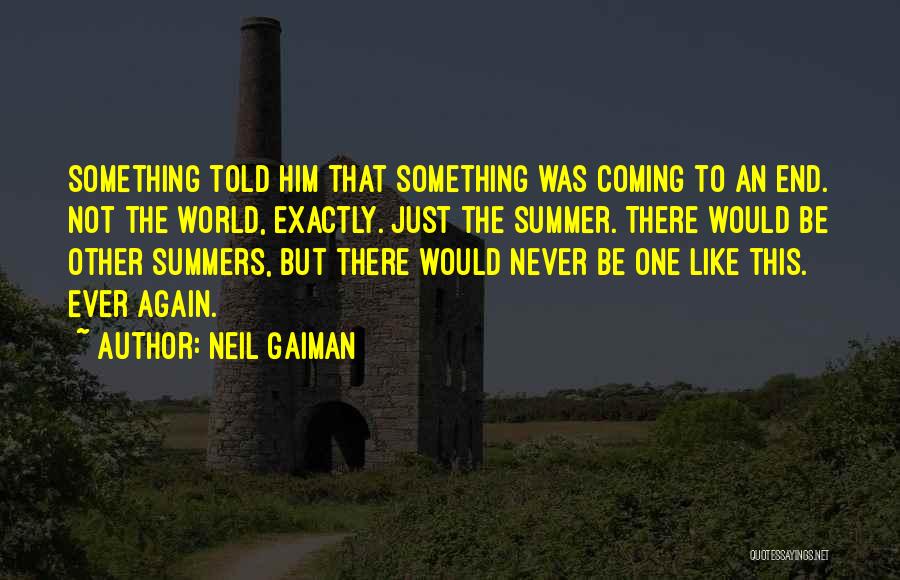 Summer Coming Up Quotes By Neil Gaiman