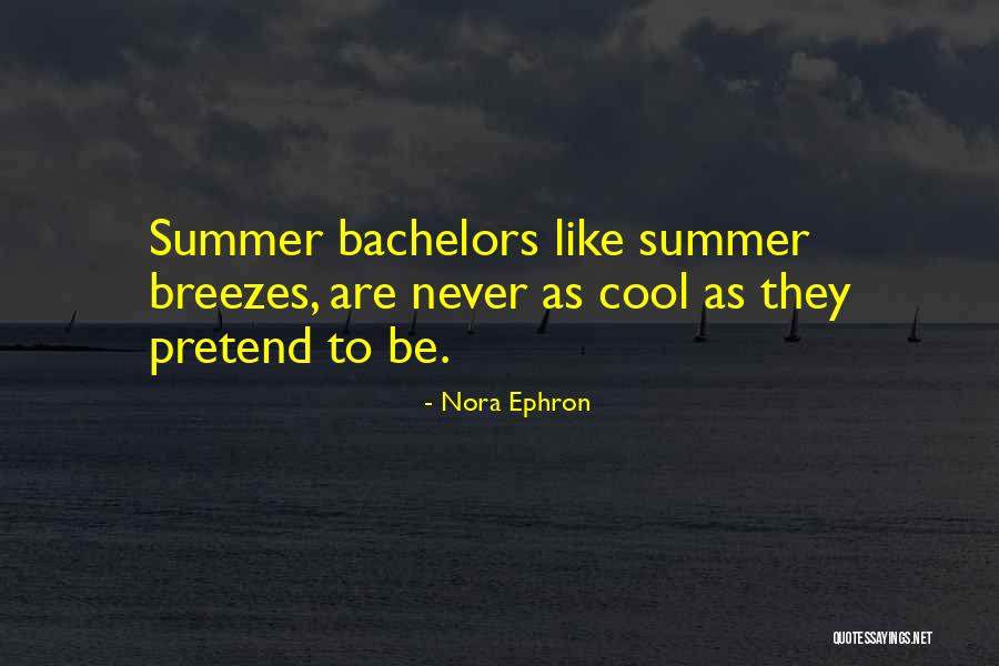 Summer Cool Quotes By Nora Ephron Summer Cool Quotes By Nora Ephron