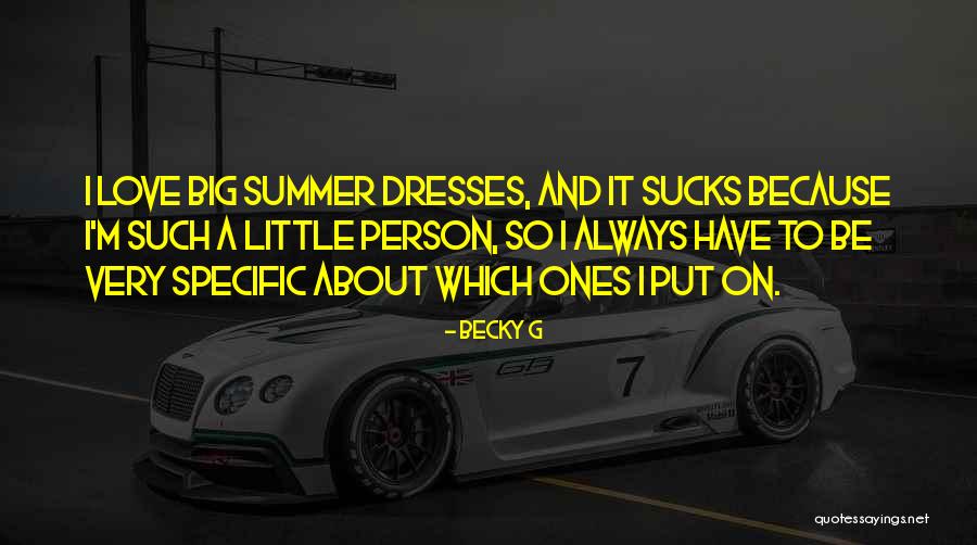 Summer Dresses Quotes By Becky G