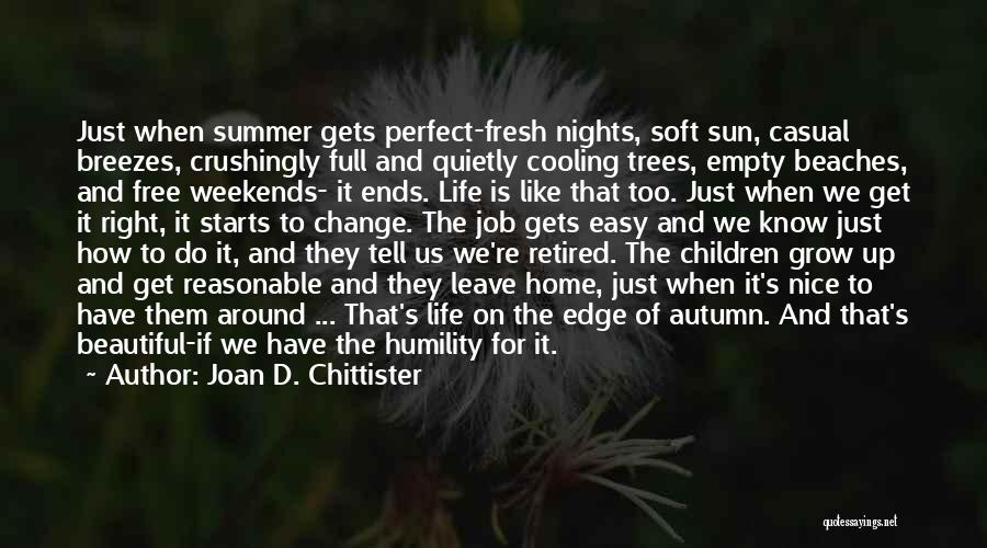 Summer Ends Quotes By Joan D. Chittister