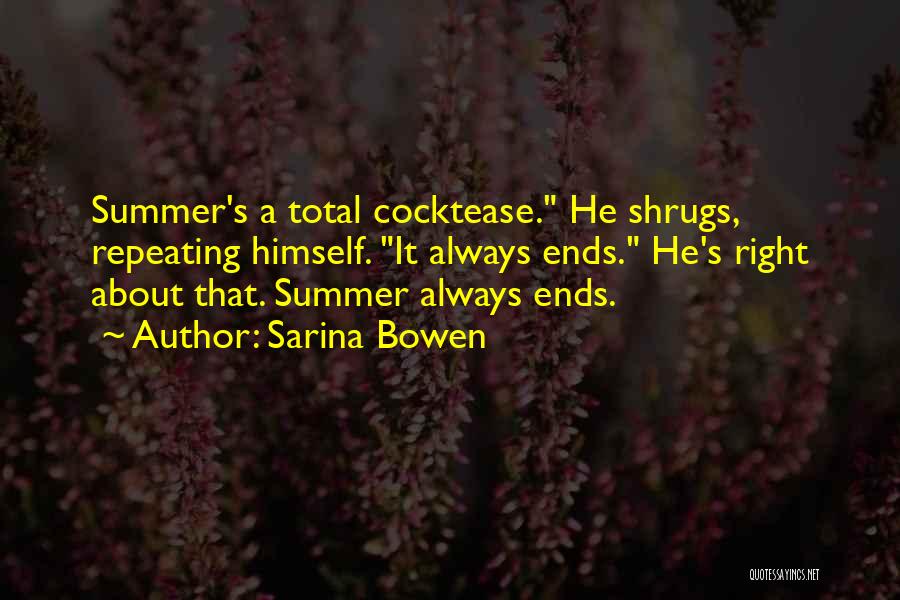 Summer Ends Quotes By Sarina Bowen