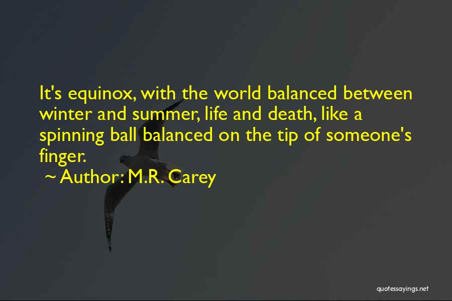 Summer Equinox Quotes By M.R. Carey